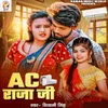 About Ac Raja Ji Song