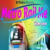 Metro Rail Me