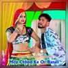 About Moy Chhod Ke Or Banali Song