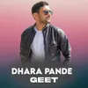 About Dhara Pande Geet Song