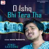 O Ishq Bhi Tera Tha