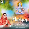 About Mukhra Chan To Sohna Song