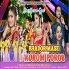 About Bhador Mase Korom Porob Song