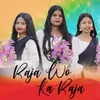 About Raja Wo Ka Raja Song