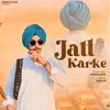 About Jatt Karke Song