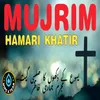 About Mujrim Hamari Khatir Song
