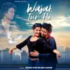 About Wajah Tum Ho Song