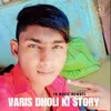 Varis Dholi Ki Story