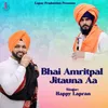 About Bhai Amritpal Jitauna Aa Song