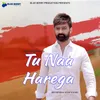 Tu Naa Harega