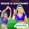 About Nagin Si BalKhawe Song