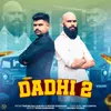 About Dadhi 2 Song