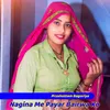 About Nagina Me Payar Bairwa Ko Song