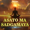 About Asato Ma Sadgamaya Song