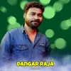 About Dangar Raja Song