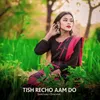 About Tish Recho Aam Do Song