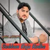 About Saddam Raja Rodha Jaan Song