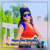 About Tu Mast Lage Gurjar Ke Song