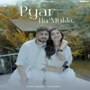 About Pyar Na Mukke Song