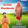 Aa Giya Khundewala