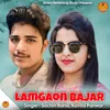 About Lamgaun Bajar Song