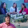 About Roop Tera Yo Damke Song