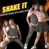 Shake It