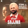 About Sajjna (From "Pind Aala School") Song