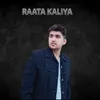 About Raata Kaliya Song