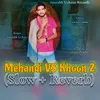 About Mehandi VS Khoon 2 (Slow + Reverb) Song