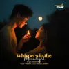 About Whispers in the Moonlight Song