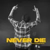 Never Die