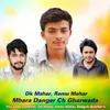 About Mhara Danger Ch Gharwada Song