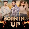 About Born In Up Song