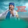 About KANHIYA BAJAN DO MURLI Song