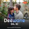 About Deewane Dil Ki Song