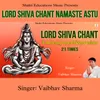 About Lord Shiva Chant Namaste Astu Song