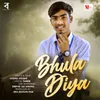 About Bhula Diya Song