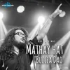 About Mathay Hat Buliea Dao Song