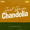 About Jeet Gaya Chandolia Song