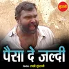 About Paisa De Jaldi Song