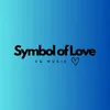 About Symbol of Love Song