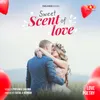 About Sweet Scent Of Love Song