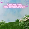 About Chamlaba Maithongduda (wxngthoi remix) Song