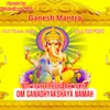 About Ganesh Mantra Om Ganadhyakshaya Namah 108 Times Jaap Song