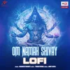 About Om Namah Shivay-Lofi Song
