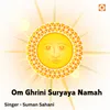 About Om Ghrini Suryaya Namah Song