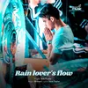 About Rain lover's flow Song