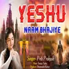 About Yeshu Naam Bhajiye Song