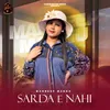 About Sarda E Nahi Song
